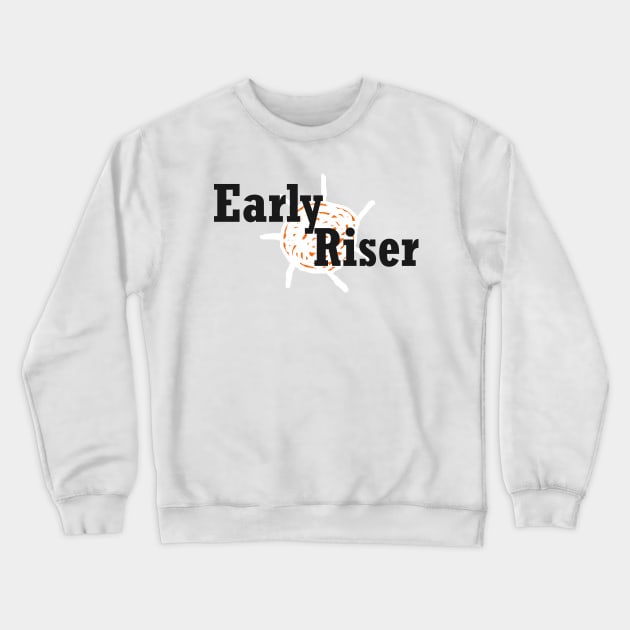 early riser Crewneck Sweatshirt by El-Ektros